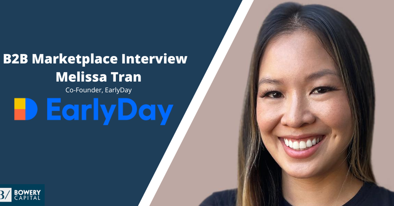 From The Front Lines: Melissa Tran (EarlyDay) - Bowery Capital