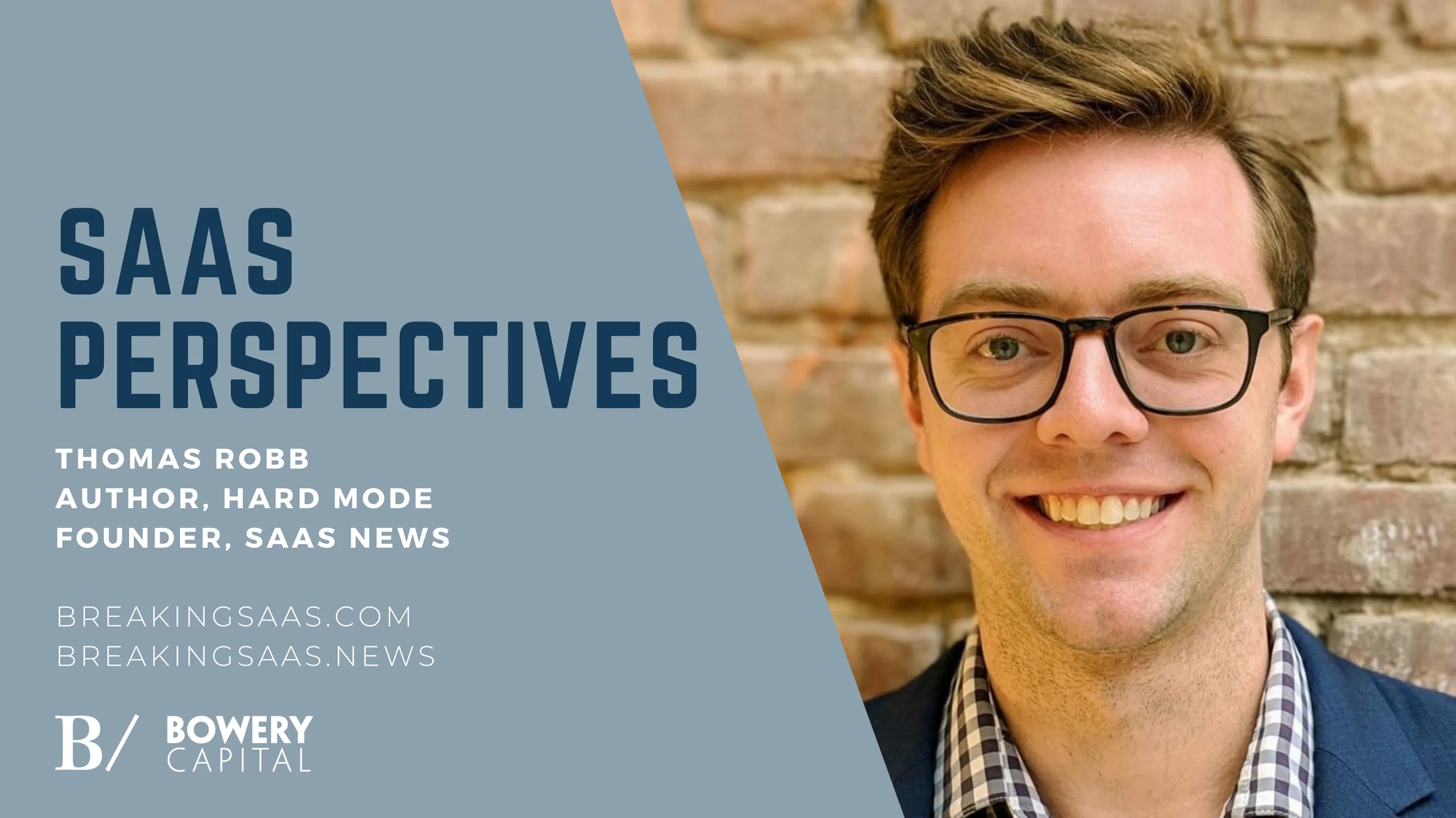 Tom Robb Insightec SaaS Perspectives: Thomas Robb (Hard Mode by… | Bowery Capital