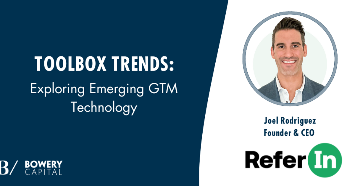 Toolbox Trends: Exploring Emerging GTM Technology | Bowery Capital